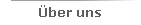 �ber uns
